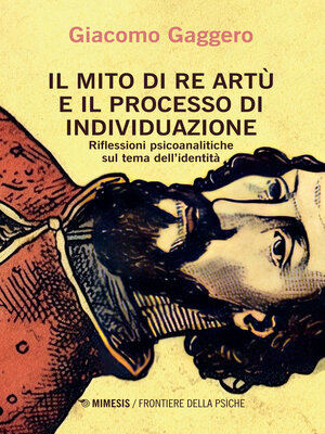 cover image of Il mito di Re Artù e il processo di individuazione